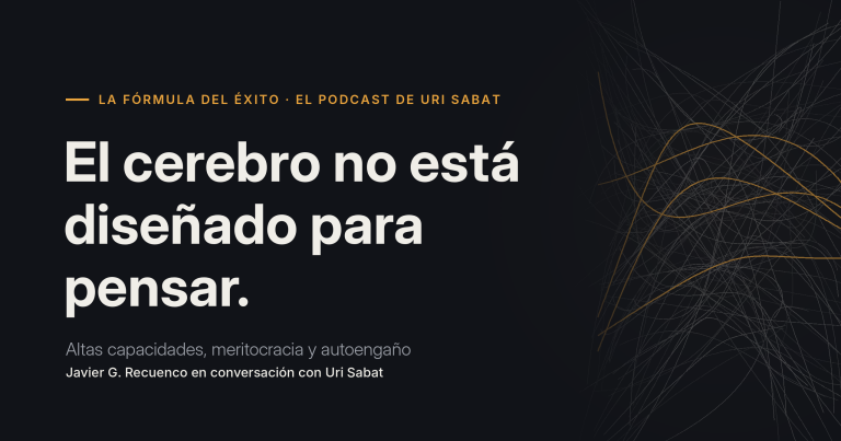 Javier G. Recuenco entrevistado por Uri Sabat en el podcast La Fórmula del Éxito